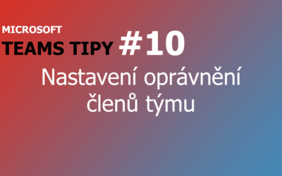 Teams Tip #10: Správa oprávnění členů týmu